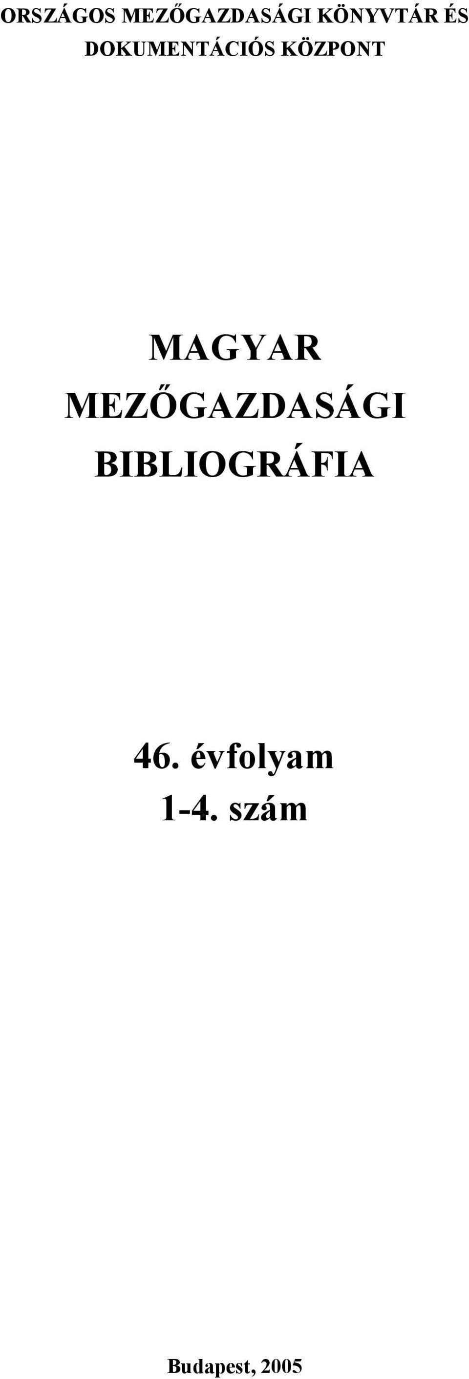 MEZŐGAZDASÁGI BIBLIOGRÁFIA 46.