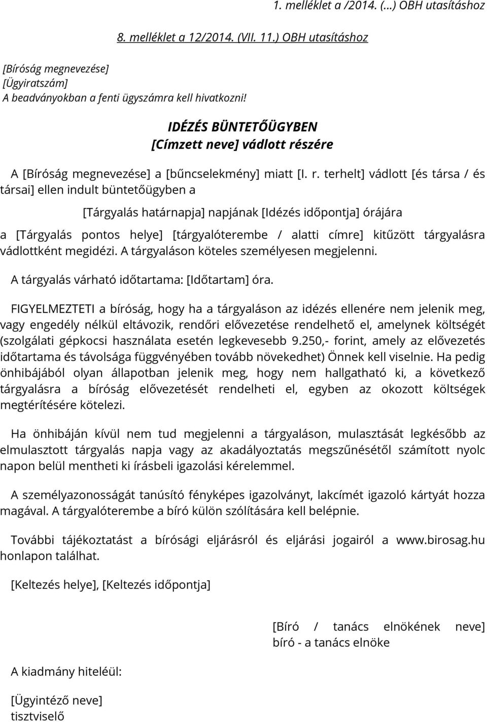 szére A [Bíróság megnevezése] a [bűncselekmény] miatt [I. r.