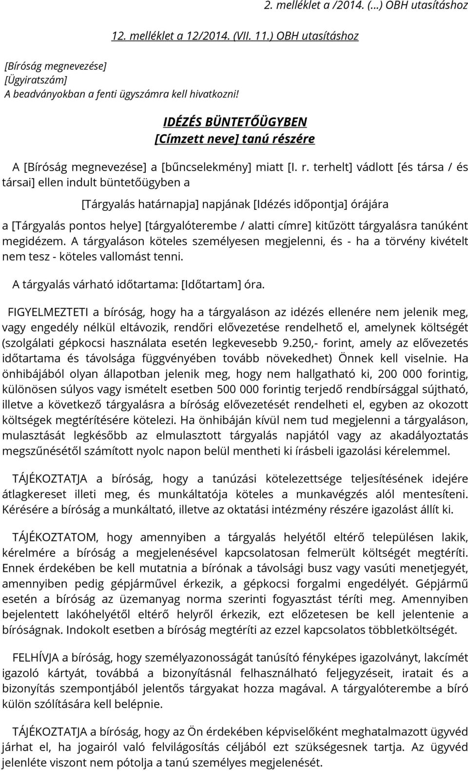 szére A [Bíróság megnevezése] a [bűncselekmény] miatt [I. r.