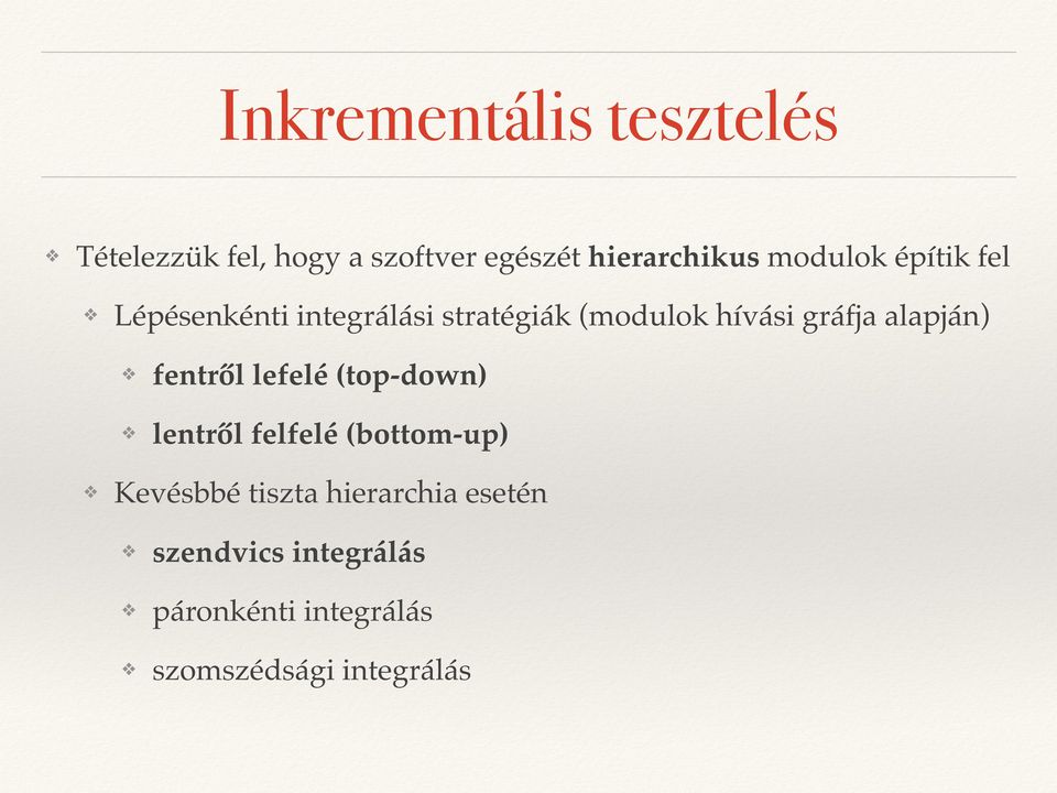 alapján) fentről lefelé (top-down) lentről felfelé (bottom-up) Kevésbbé tiszta