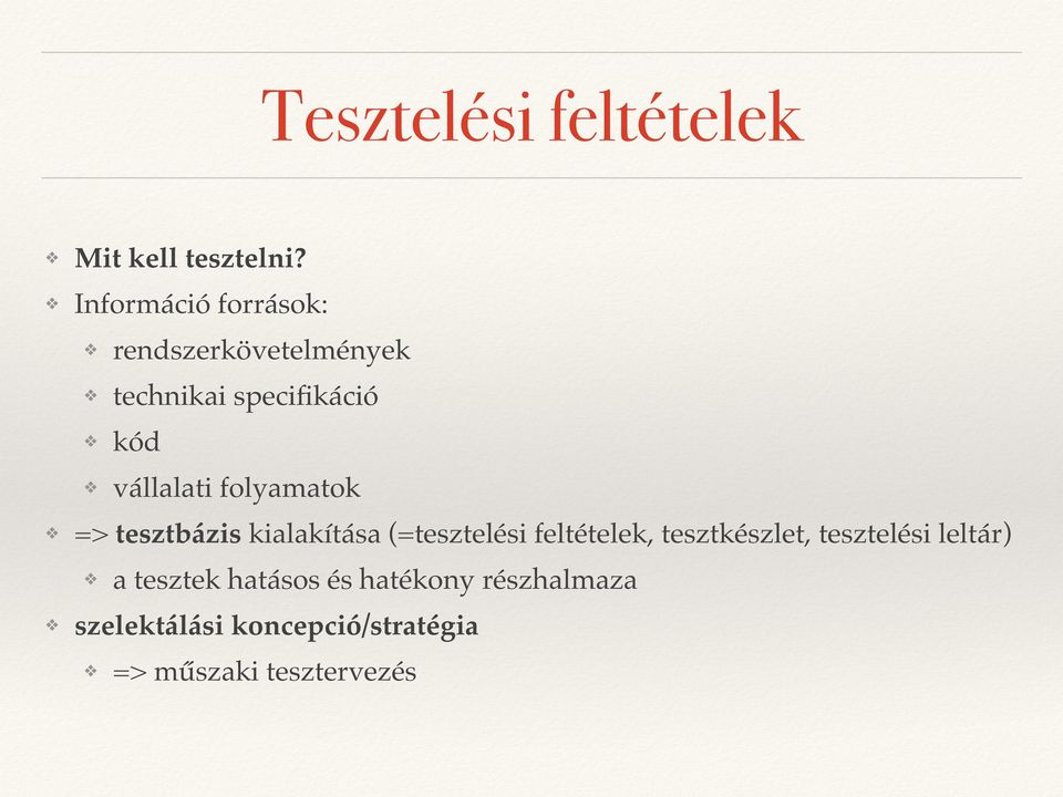 vállalati folyamatok => tesztbázis kialakítása (=tesztelési feltételek,