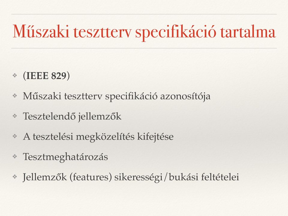 jellemzők A tesztelési megközelítés kifejtése