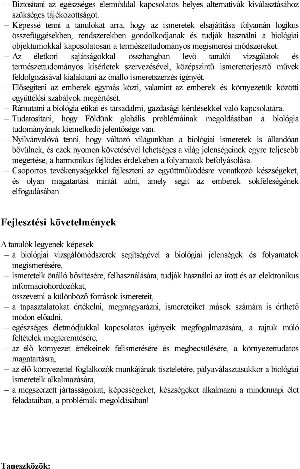 természettudományos megismerési módszereket.