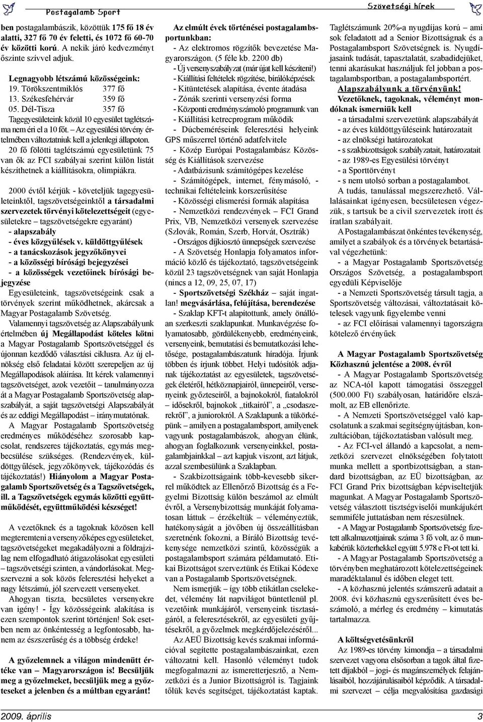 Az egyesülési törvény értelmében változtatniuk kell a jelenlegi állapoton.