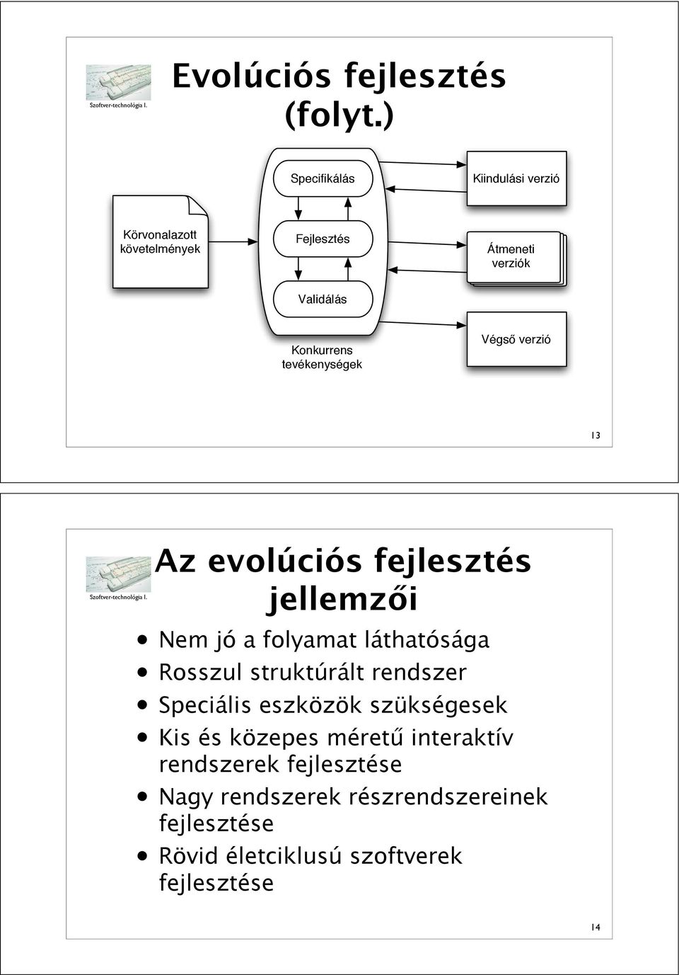 tevékenységek Végs! verzió 13 Az evolúciós fejlesztés jellemz!