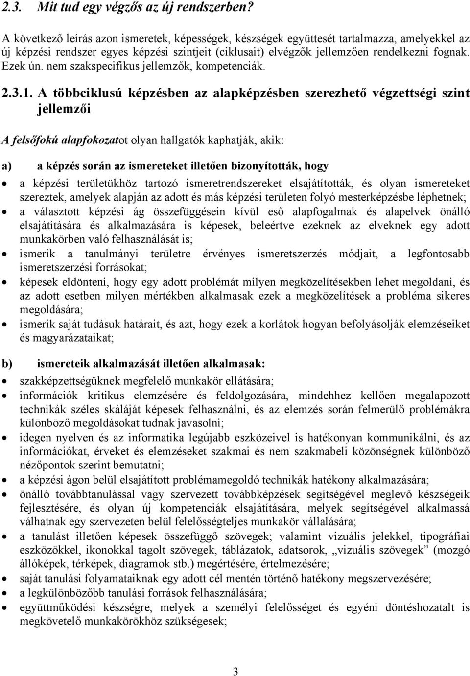 nem szakspecifikus jellemzők, kompetenciák. 2.3.1.