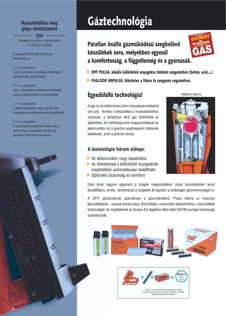 paragrafus: A gépek javításához csak a gyártó által meghatározott pótalkatrészek használhatók; 7.2.5 a.