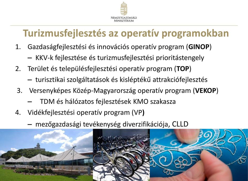 Terület és településfejlesztési operatív program (TOP) turisztikai szolgáltatások és kisléptékű attrakciófejlesztés 3.