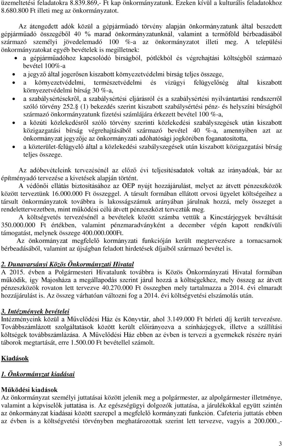 jövedelemadó 100 %-a az önkormányzatot illeti meg.