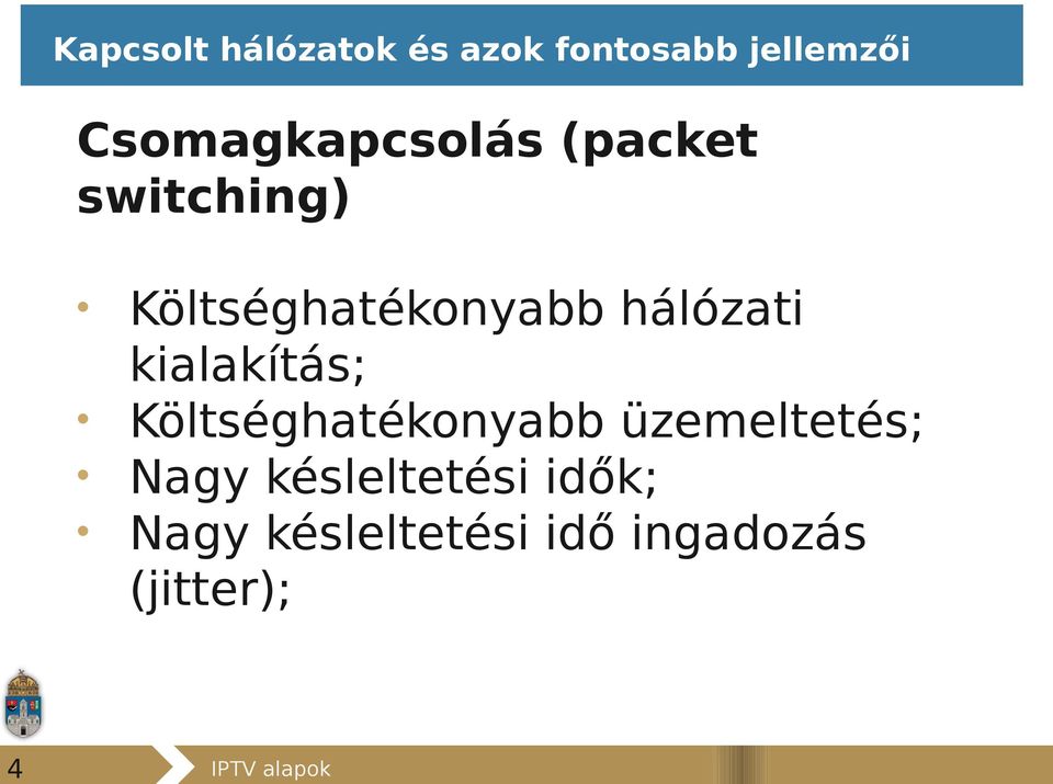 hálózati kialakítás; Költséghatékonyabb üzemeltetés;