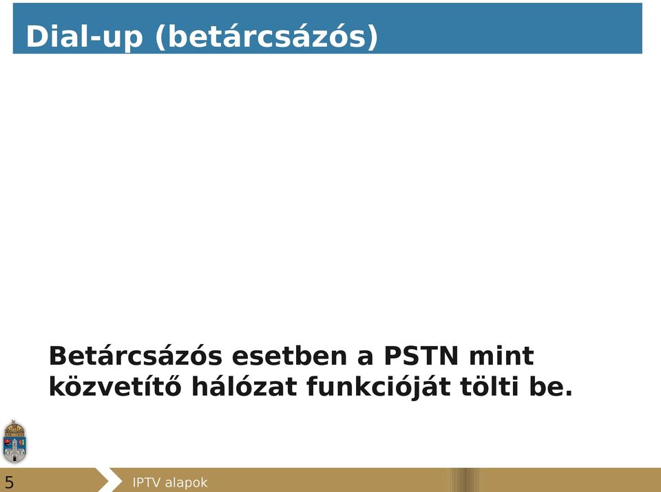 PSTN mint közvetítő