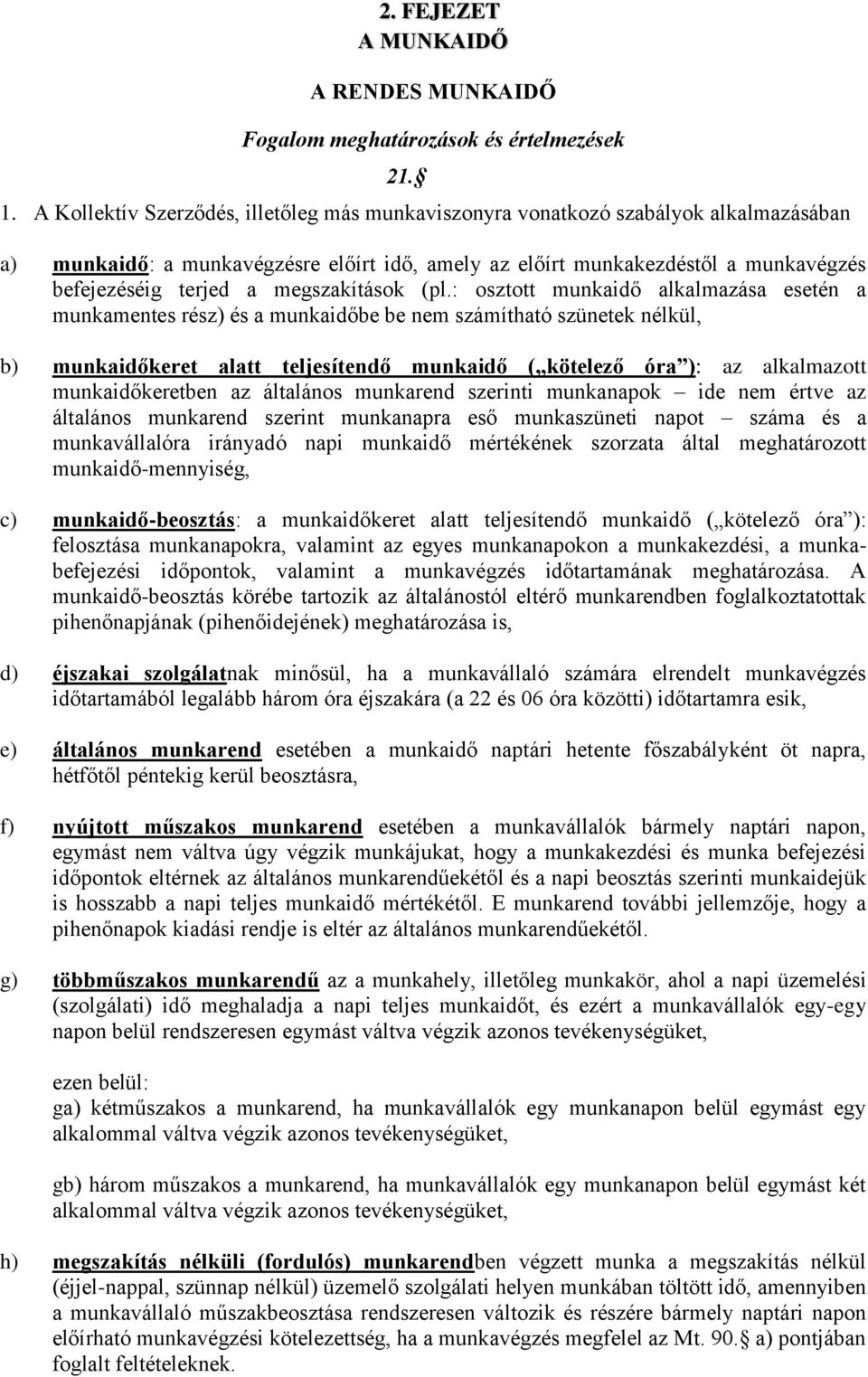 megszakítások (pl.