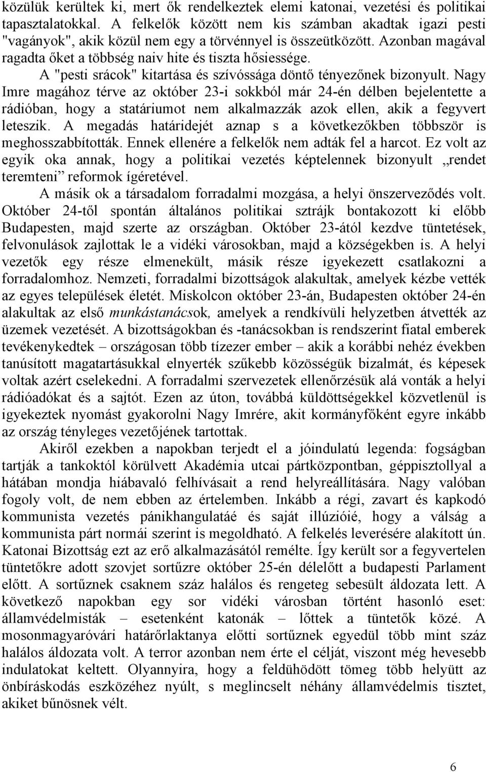 A "pesti srácok" kitartása és szívóssága döntő tényezőnek bizonyult.