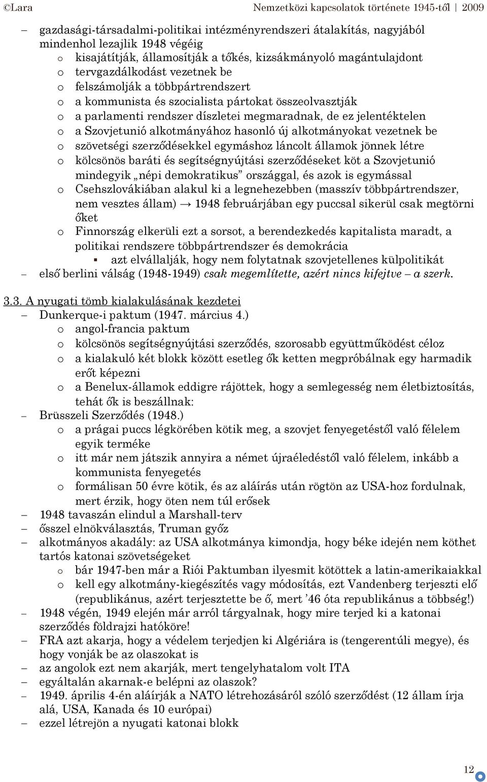 vezetnek be szövetségi szerződésekkel egymáshz lánclt államk jönnek létre kölcsönös baráti és segítségnyújtási szerződéseket köt a Szvjetunió mindegyik népi demkratikus rszággal, és azk is egymással