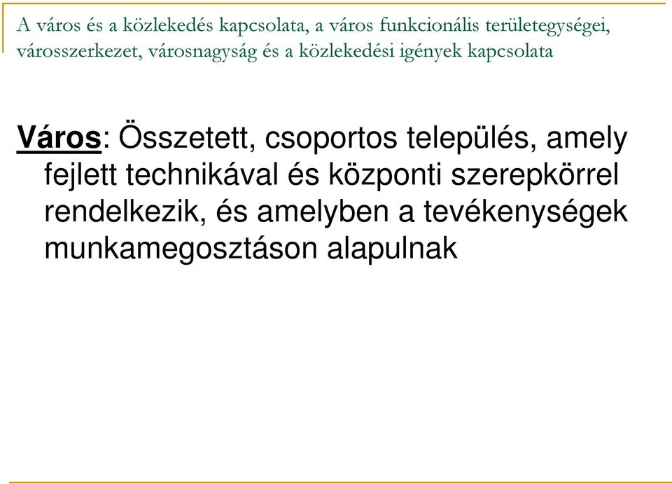 Összetett, csoportos település, amely fejlett technikával és központi