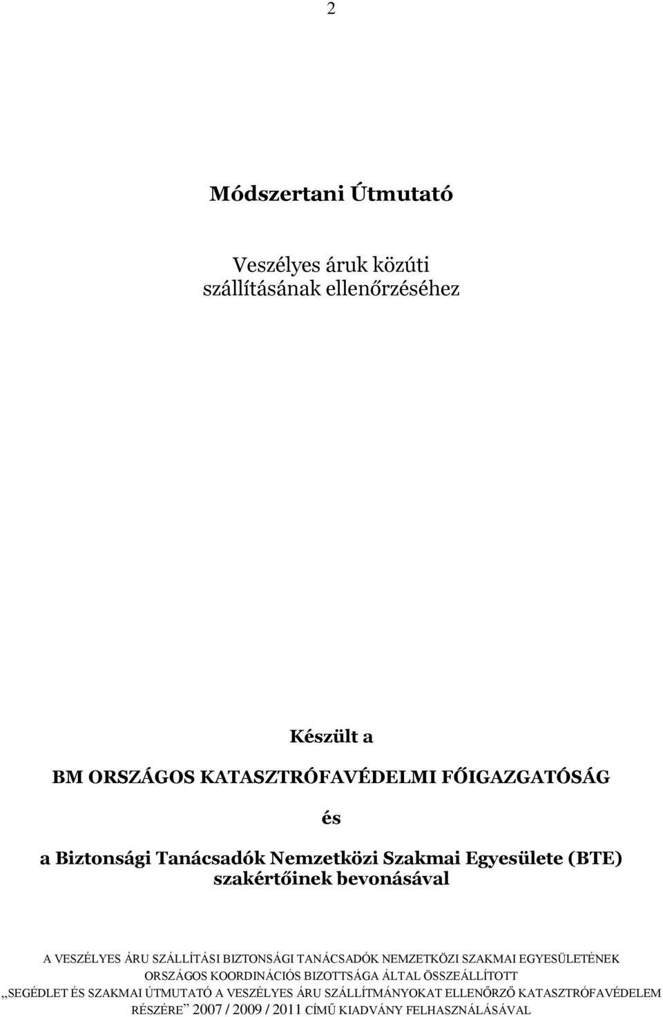 BIZTONSÁGI TANÁCSADÓK NEMZETKÖZI SZAKMAI EGYESÜLETÉNEK ORSZÁGOS KOORDINÁCIÓS BIZOTTSÁGA ÁLTAL ÖSSZEÁLLÍTOTT SEGÉDLET ÉS