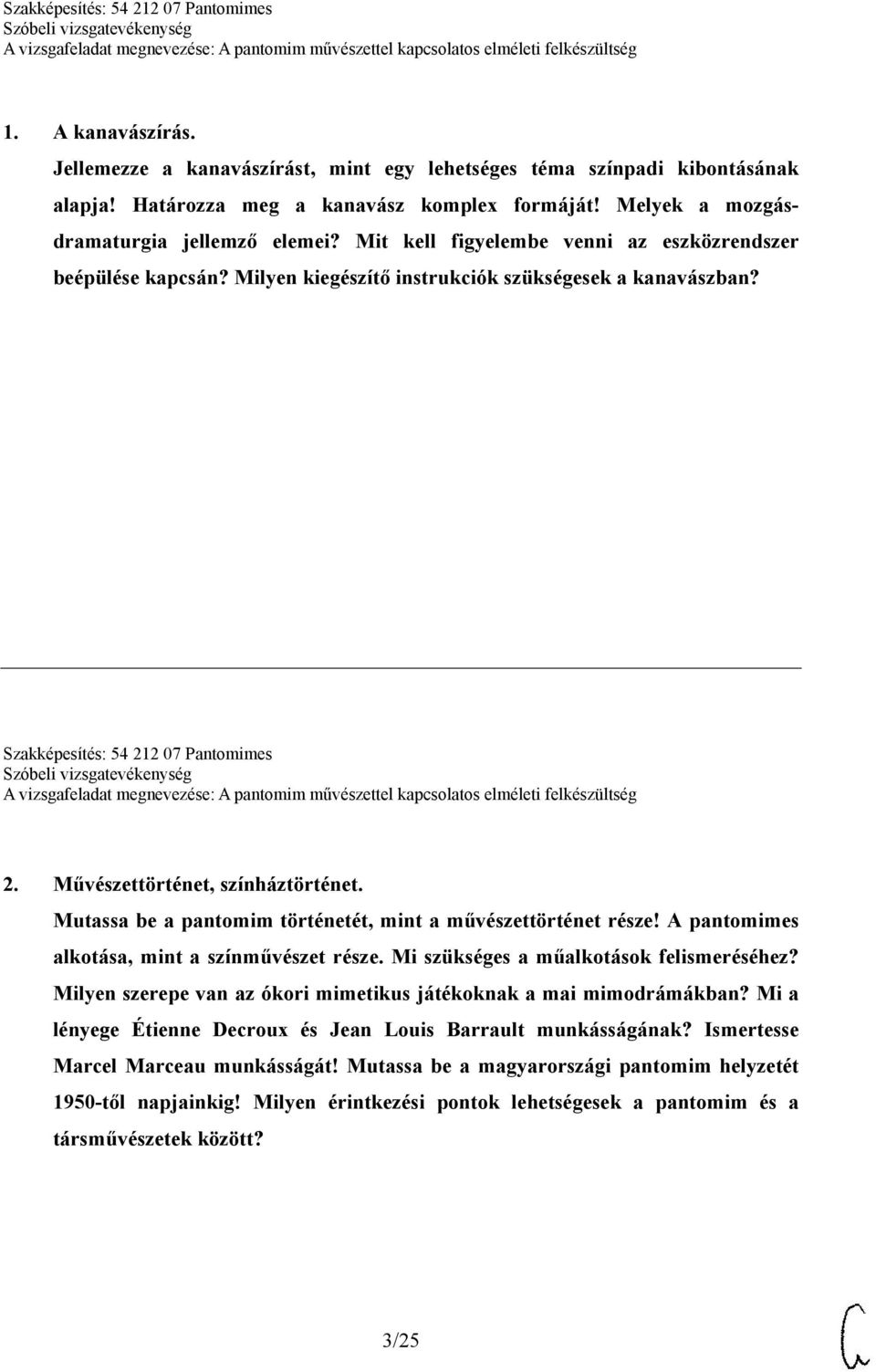 Mutassa be a pantomim történetét, mint a művészettörténet része! A pantomimes alkotása, mint a színművészet része. Mi szükséges a műalkotások felismeréséhez?