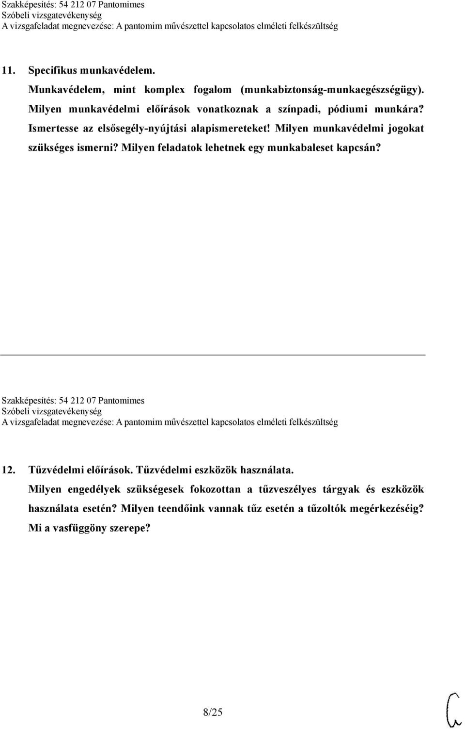 Milyen munkavédelmi jogokat szükséges ismerni? Milyen feladatok lehetnek egy munkabaleset kapcsán? Szakképesítés: 54 212 07 Pantomimes 12.