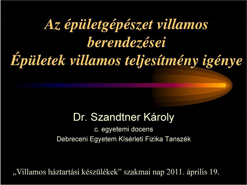 egyetemi docens Debreceni Egyetem Kísérleti Fizika