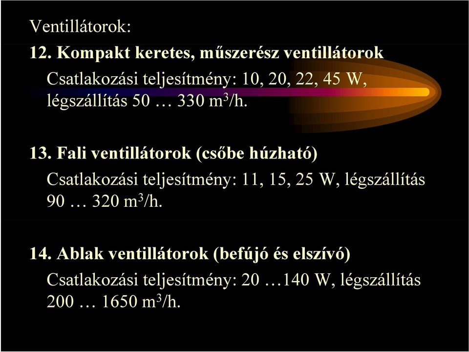 légszállítás 50 330 m 3 /h. 13.