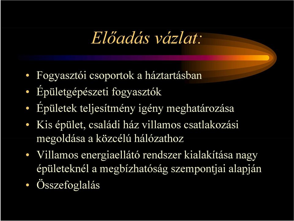 csatlakozási megoldása a közcélú hálózathoz Villamos energiaellátó rendszer