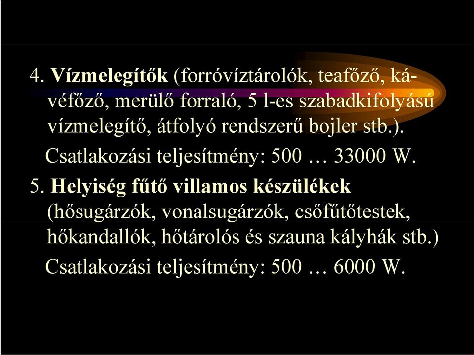 Csatlakozási teljesítmény: 50