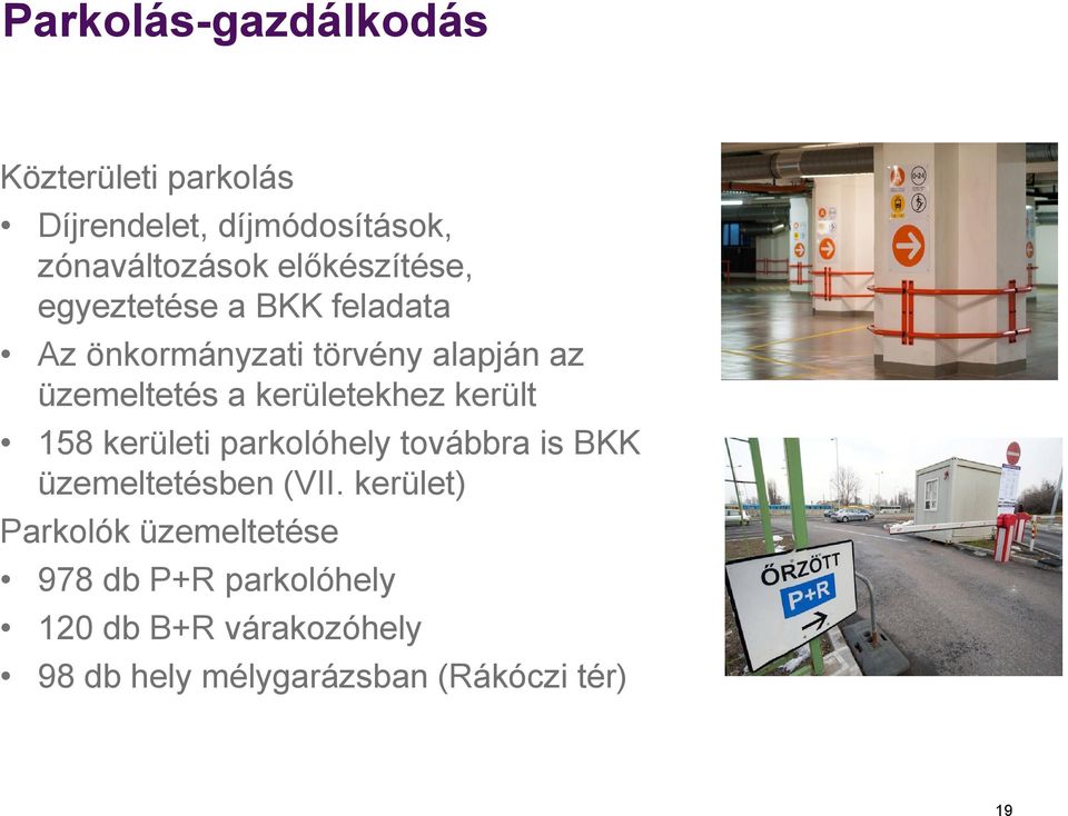 kerületekhez került 158 kerületi parkolóhely továbbra is BKK üzemeltetésben (VII.