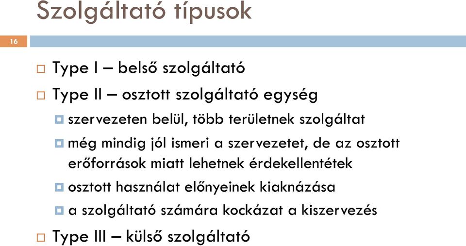 de az osztott erőforrások miatt lehetnek érdekellentétek osztott használat
