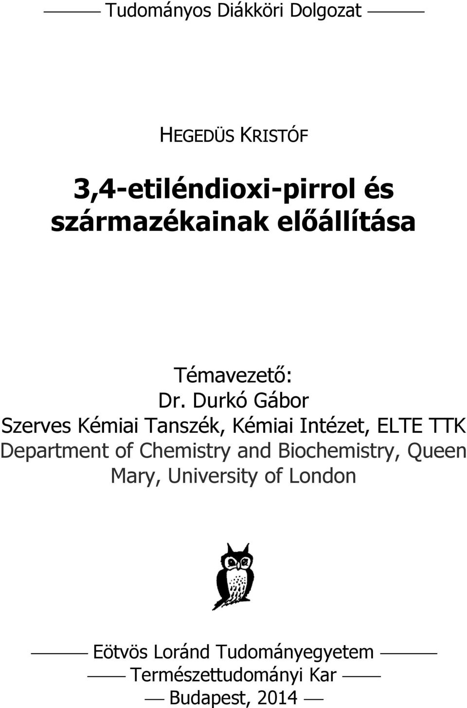 Durkó Gábor Szerves Kémiai Tanszék, Kémiai Intézet, ELTE TTK Department of