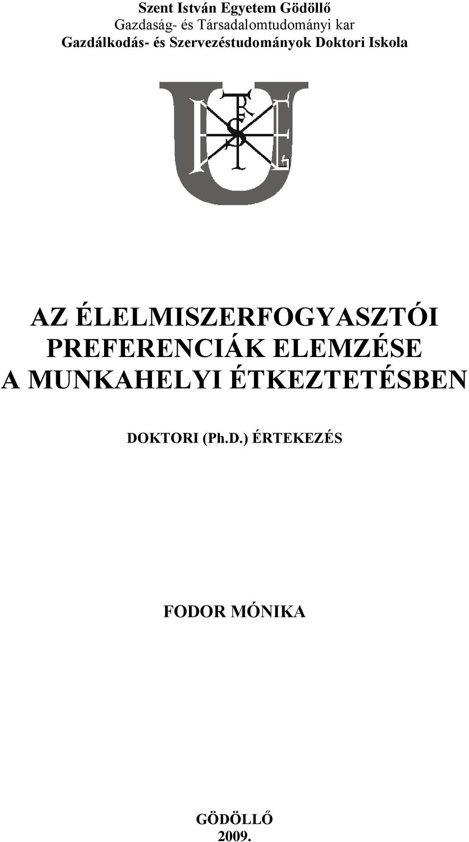 Doktori Iskola AZ ÉLELMISZERFOGYASZTÓI PREFERENCIÁK ELEMZÉSE