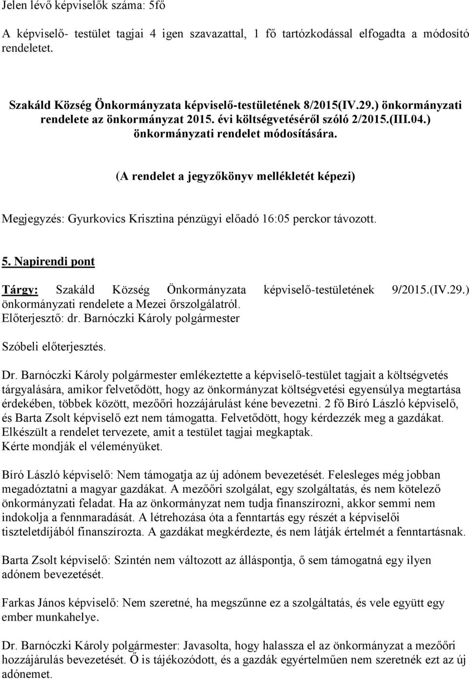 (IV.29.) önkormányzati rendelete a Mezei őrszolgálatról. Dr.