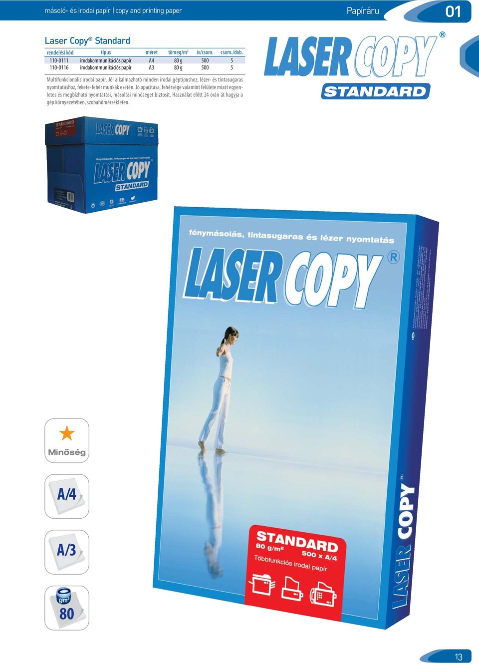 A/4 A/3. Laser Copy Standard. másoló- és irodai papír copy and printing  paper Papíráru 01 - PDF Free Download