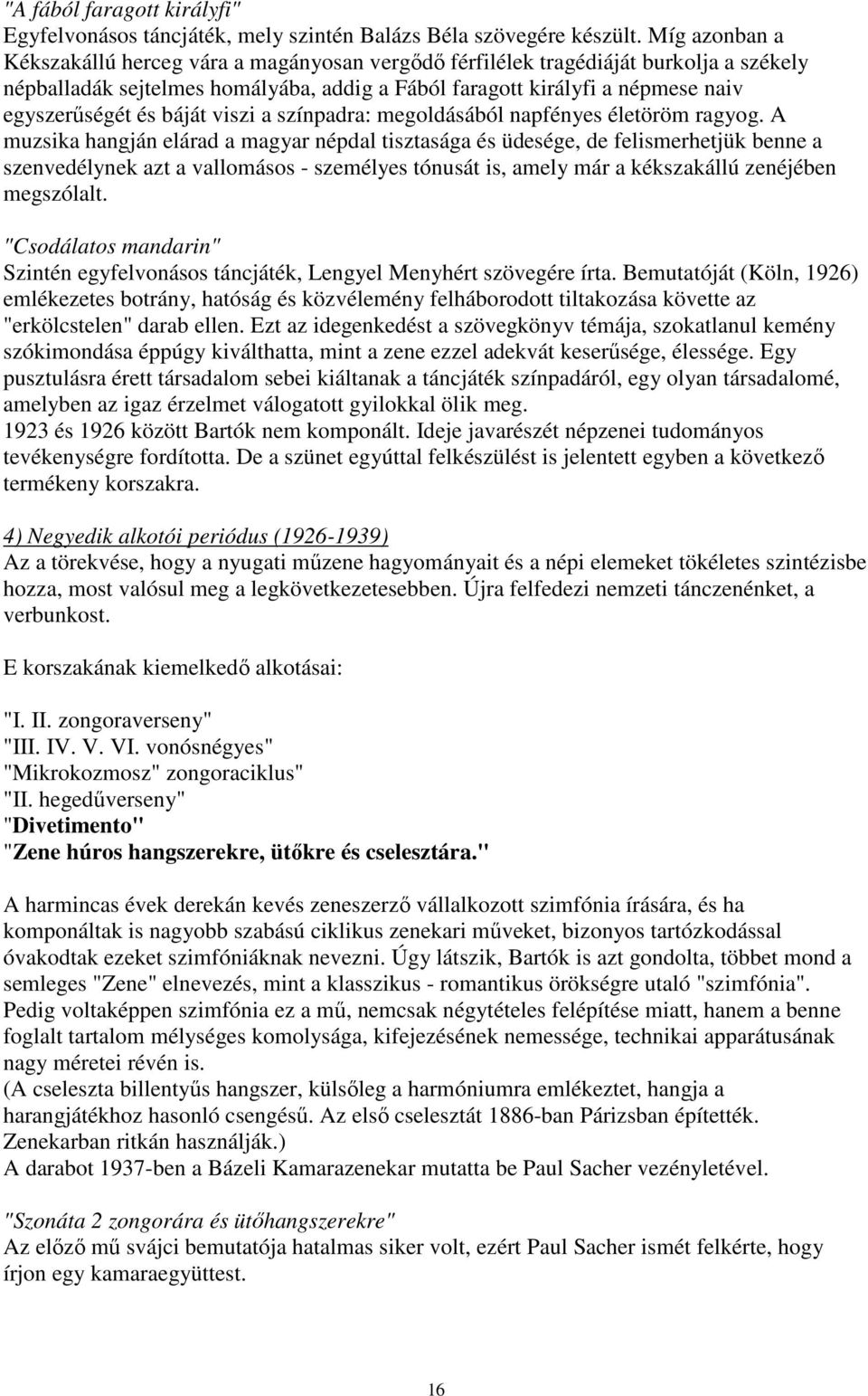 báját viszi a színpadra: megoldásából napfényes életöröm ragyog.