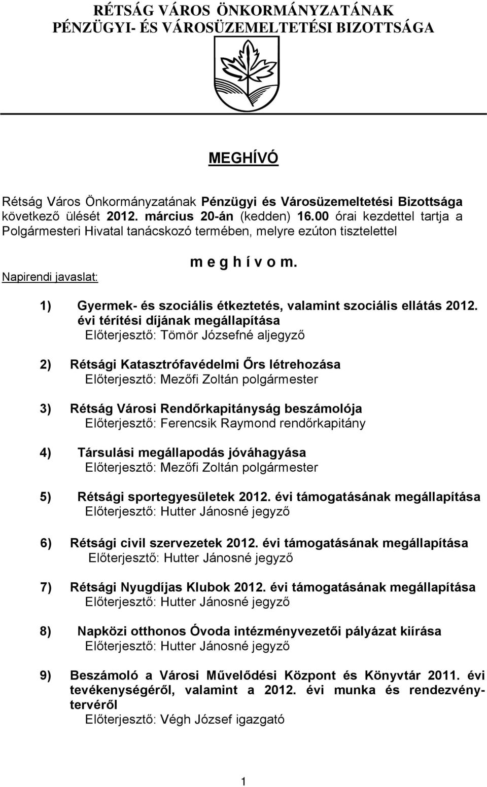 1) Gyermek- és szociális étkeztetés, valamint szociális ellátás 2012.