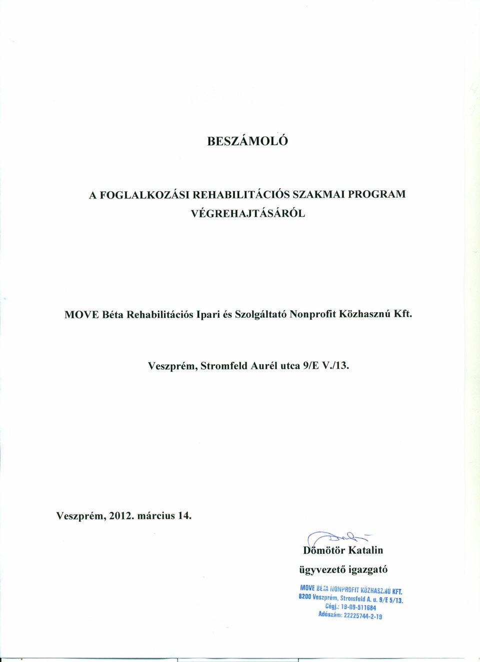 Veszprém, Stromfeld Aurél utca 9/E V.l13. Veszprém, 2012. március 14.