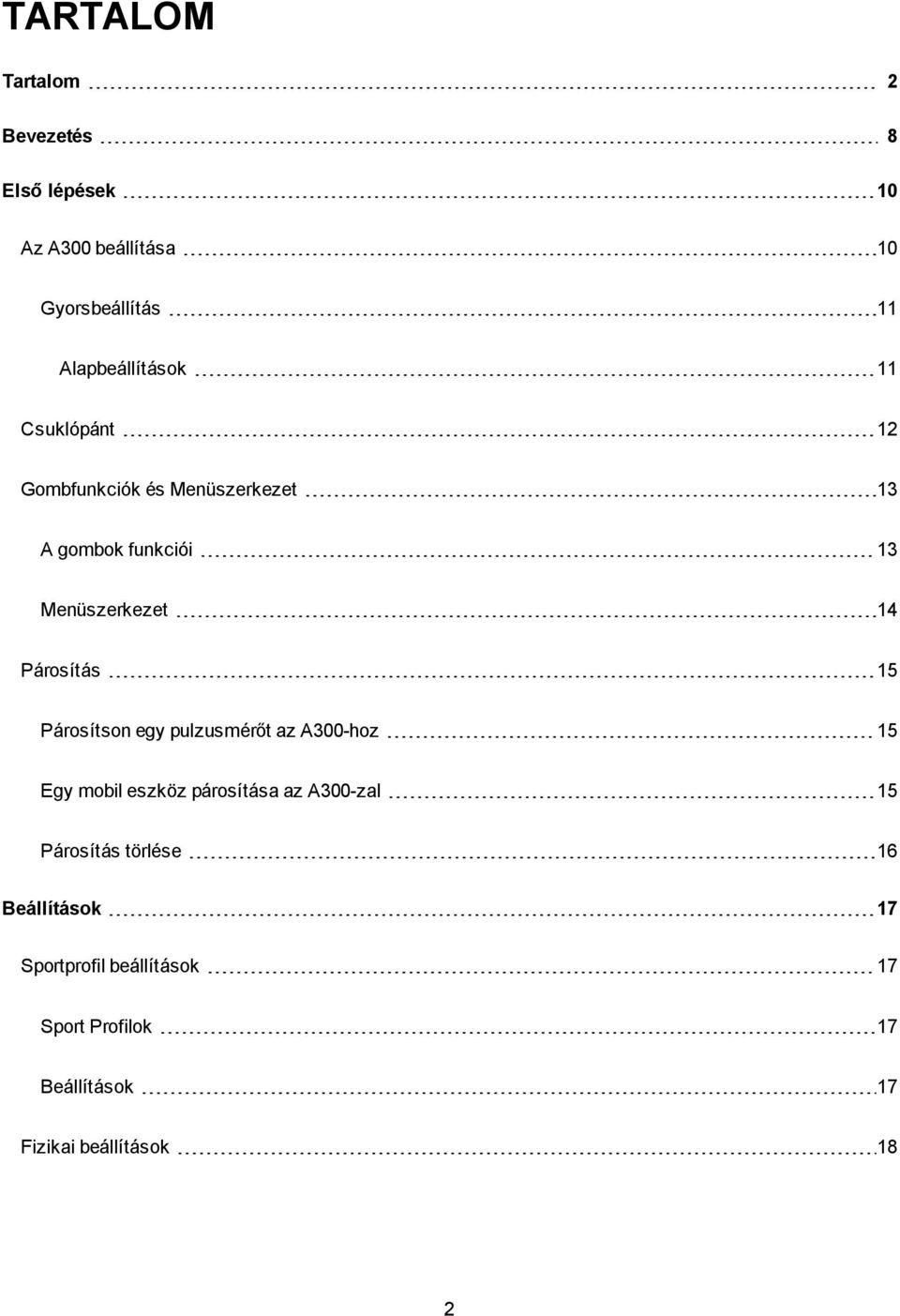 14 Párosítás 15 Párosítson egy pulzusmérőt az A300-hoz 15 Egy mobil eszköz párosítása az A300-zal 15