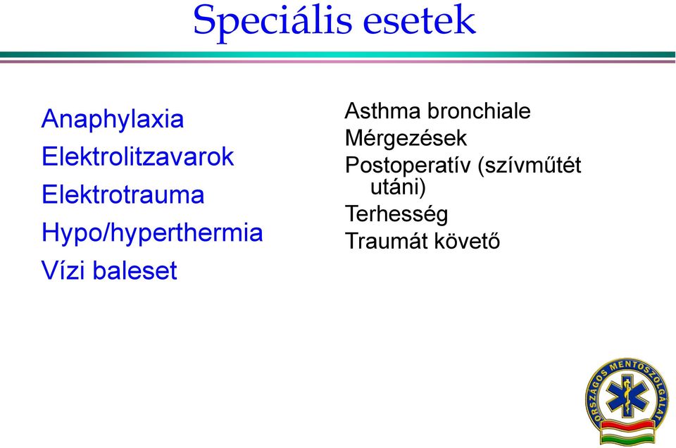 Hypo/hyperthermia Vízi baleset Asthma