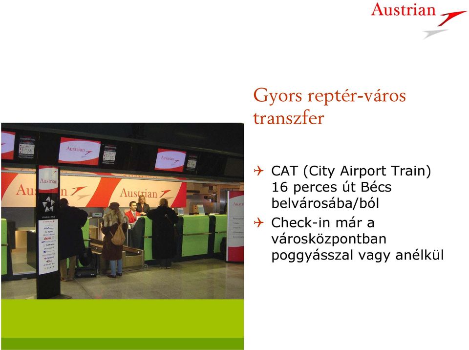 Bécs belvárosába/ból Check-in már a