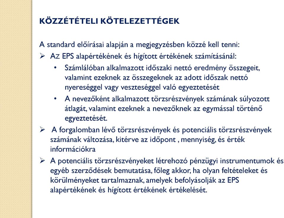 a nevezőknek az egymással történő egyeztetését.