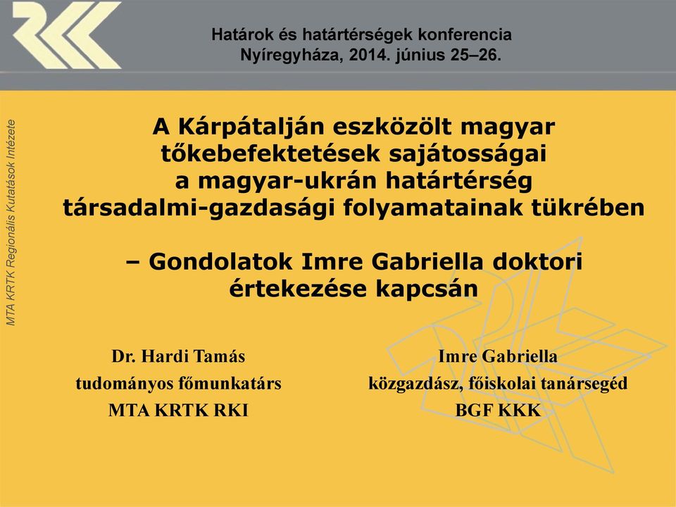 társadalmi-gazdasági folyamatainak tükrében Gondolatok Imre Gabriella doktori értekezése