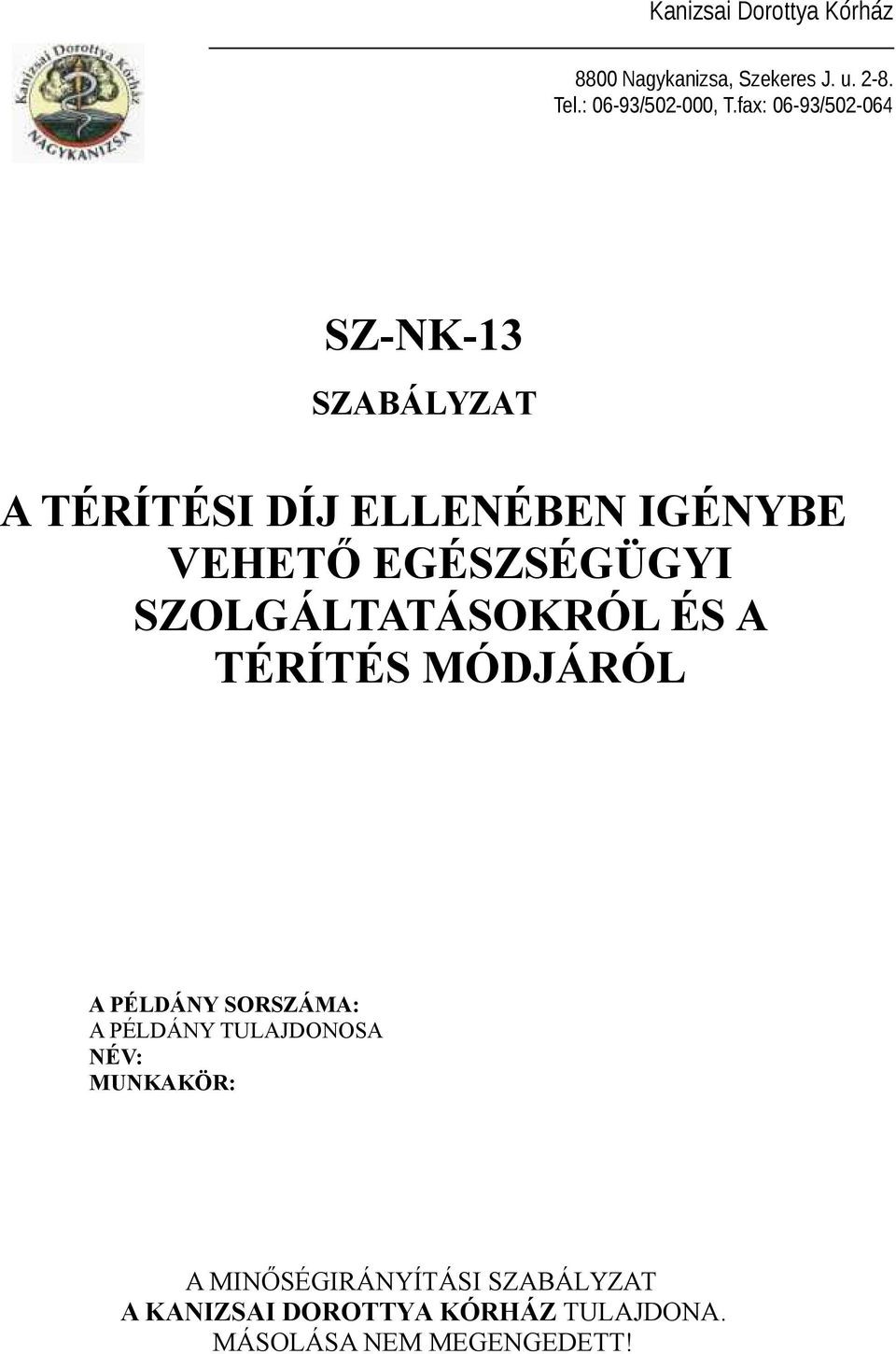 SZ-NK-13 A TÉRÍTÉSI DÍJ ELLENÉBEN IGÉNYBE VEHETŐ EGÉSZSÉGÜGYI  SZOLGÁLTATÁSOKRÓL ÉS A TÉRÍTÉS MÓDJÁRÓL - PDF Ingyenes letöltés