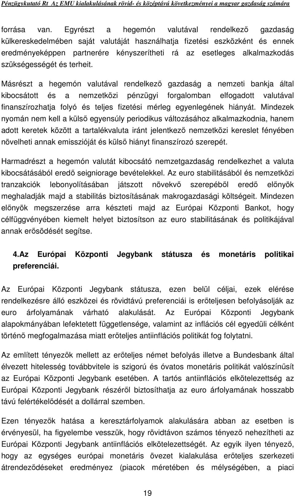 szükségességét és terheit.
