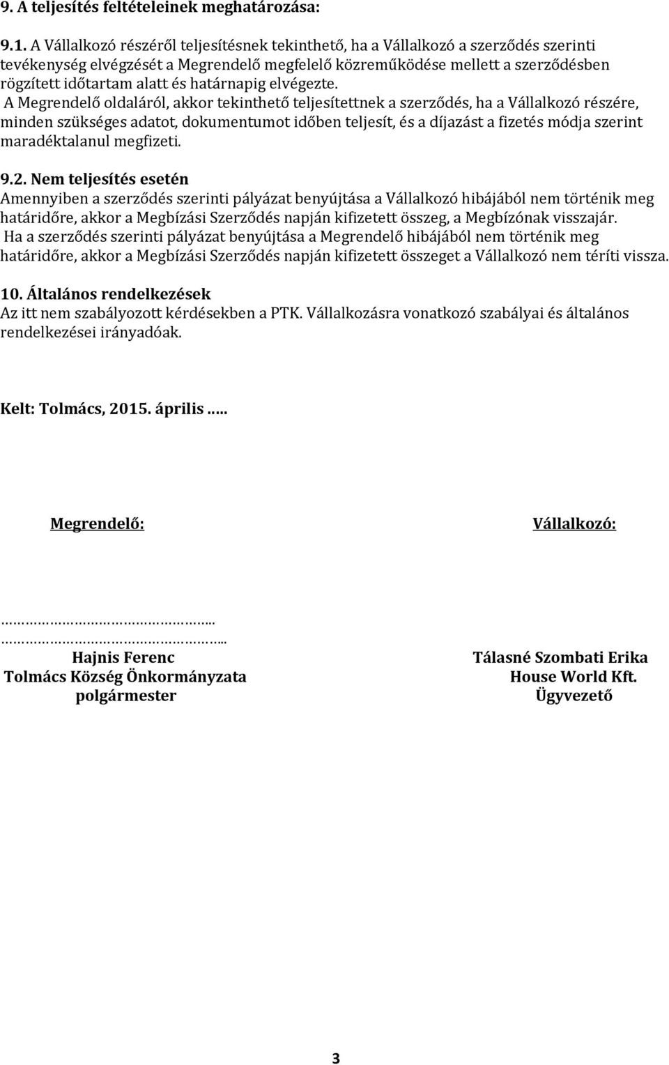 határnapig elvégezte.