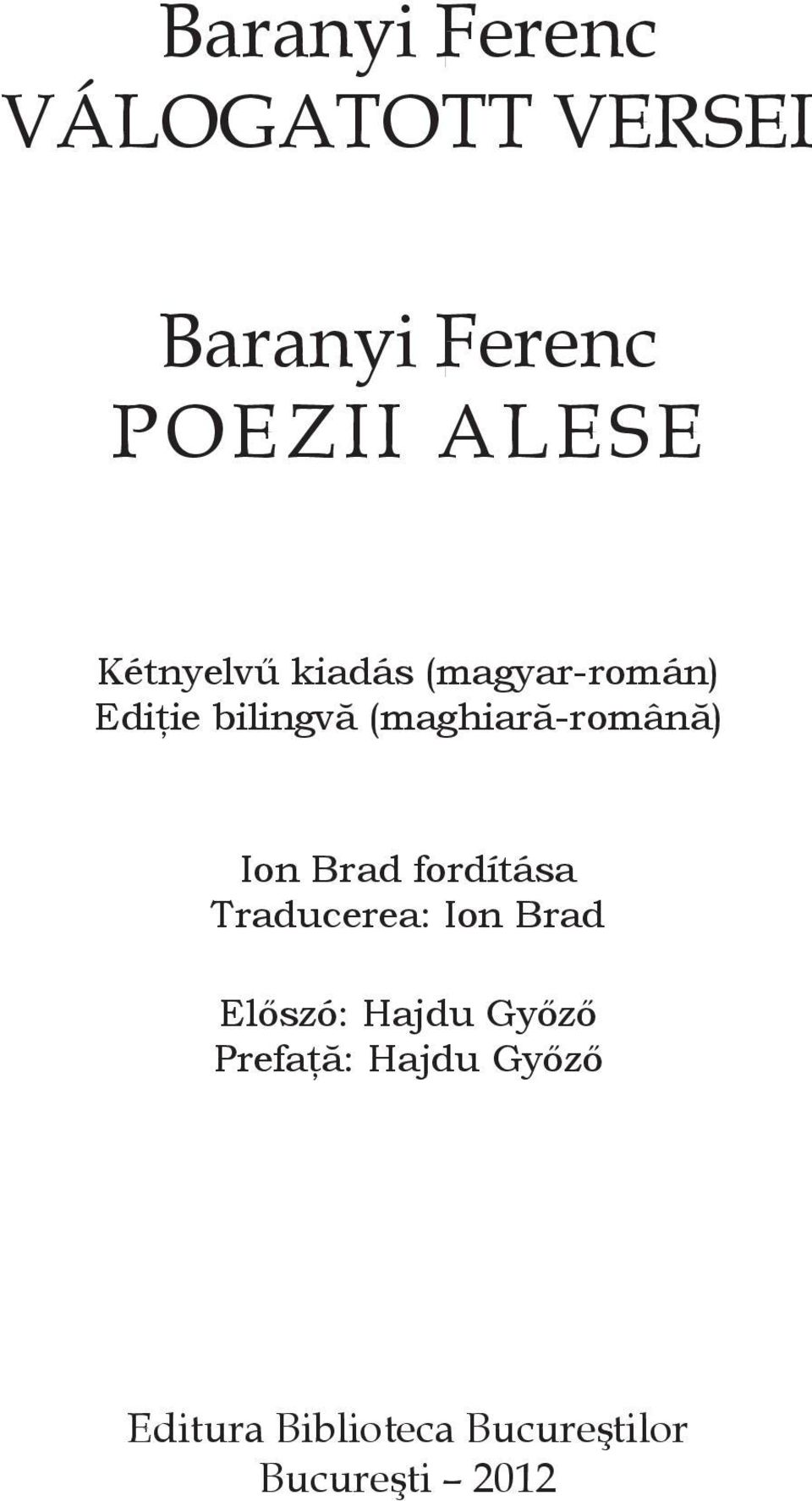 (maghiară-română) Ion Brad fordítása Traducerea: Ion Brad