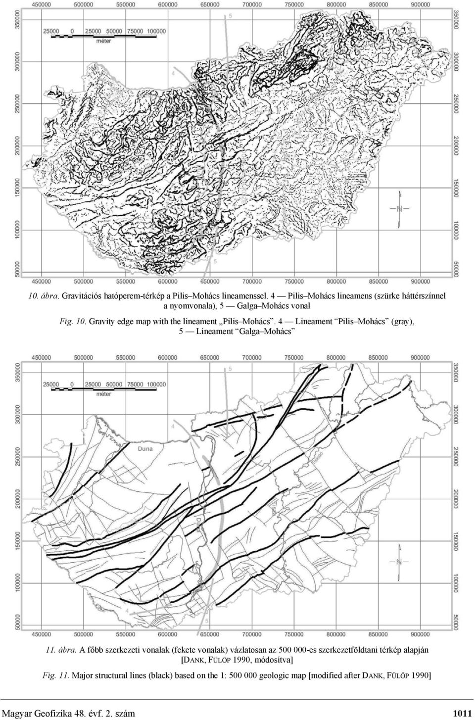 Gravity edge map with the lineament Pilis Mohács. 4 Lineament Pilis Mohács (gray), 5 Lineament Galga Mohács 11. ábra.