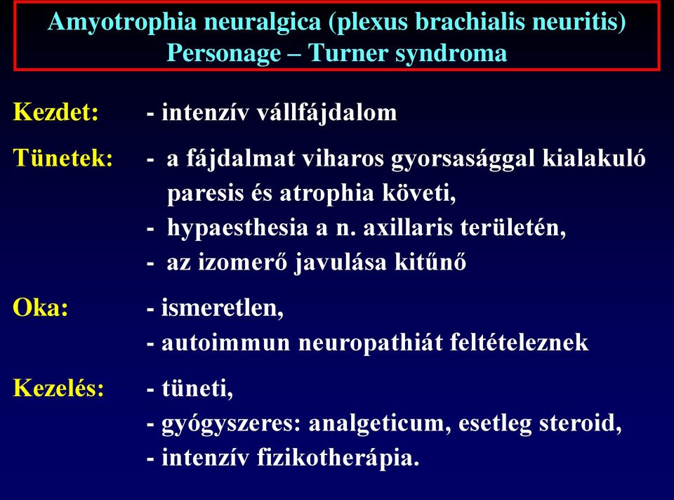 követi, - hypaesthesia a n.