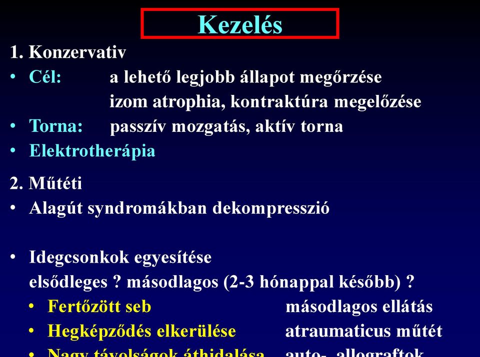 megelőzése Torna: passzív mozgatás, aktív torna Elektrotherápia 2.