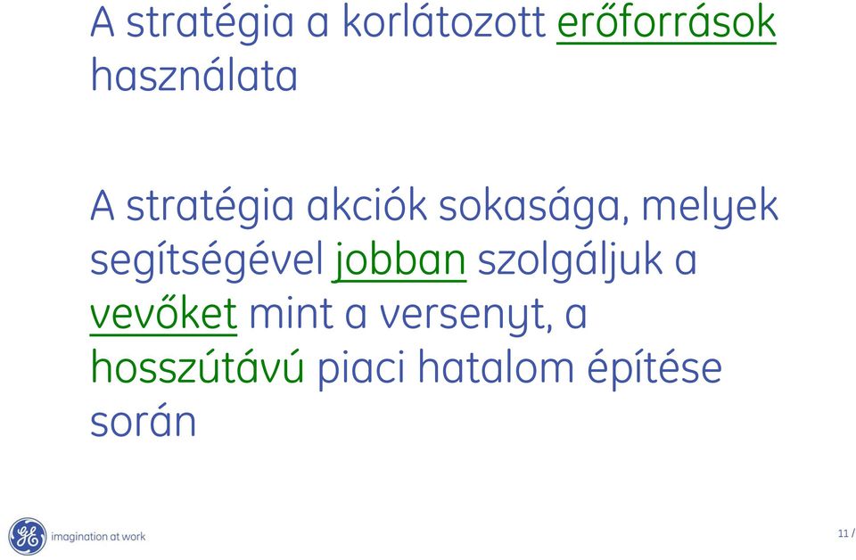 segítségével jobban szolgáljuk a vevőket mint