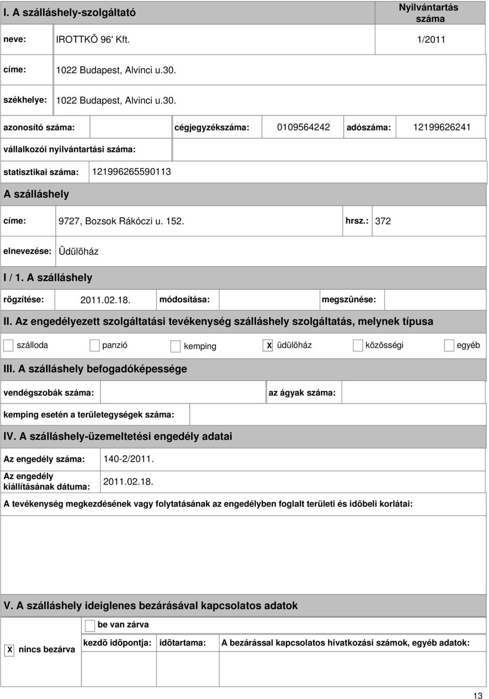 152. hrsz.: 372 Üdülõház I / 1. rögzítése: 2011.02.18. módosítása: megszûnése: II.