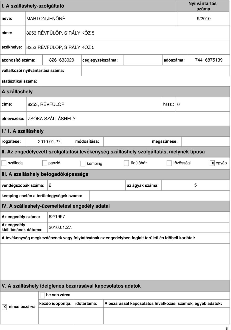 : 0 ZSÓKA SZÁLLÁSHELY rögzítése: 2010.01.27.